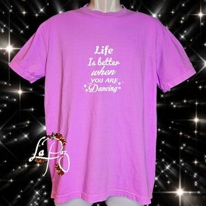 Life Is Better When You Are Dancing Shirt ✨️